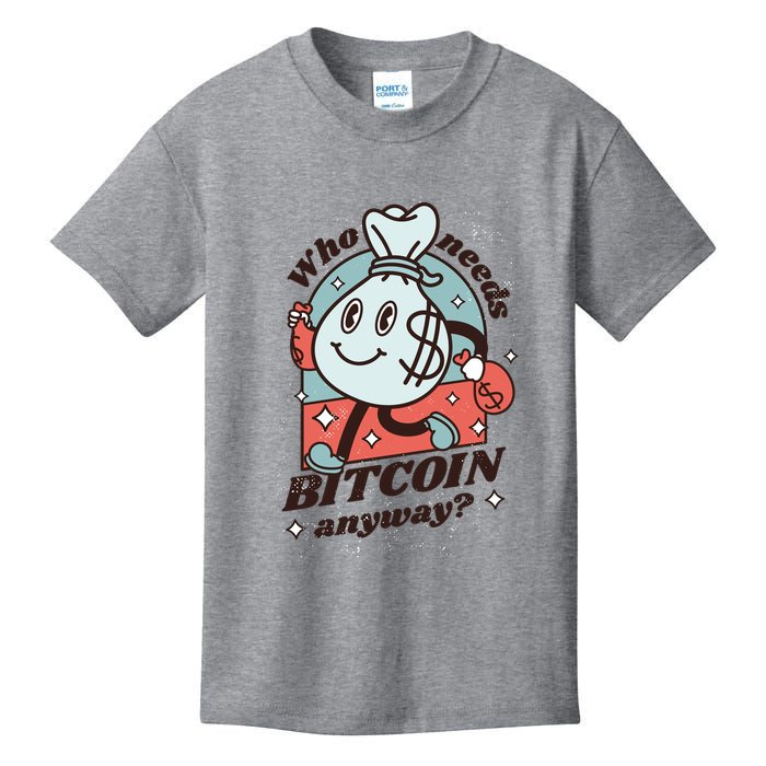 Who Needs Bitcoin Anyway Money Kids T-Shirt