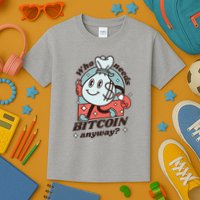 Who Needs Bitcoin Anyway Money Kids T-Shirt