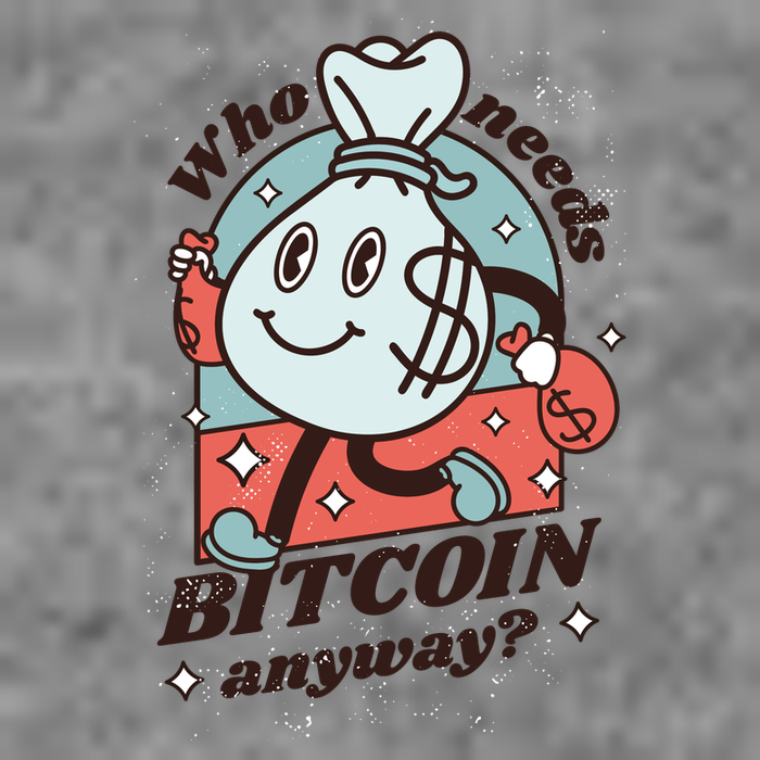 Who Needs Bitcoin Anyway Money Kids T-Shirt