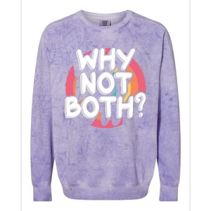 Why Not Both Bisexual Pride Meaningful Gift Colorblast Crewneck Sweatshirt