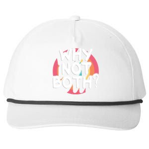 Why Not Both Bisexual Pride Meaningful Gift Snapback Five-Panel Rope Hat