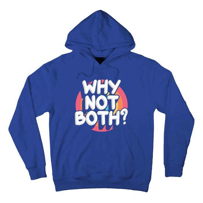 Why Not Both Bisexual Pride Meaningful Gift Hoodie