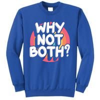 Why Not Both Bisexual Pride Meaningful Gift Sweatshirt