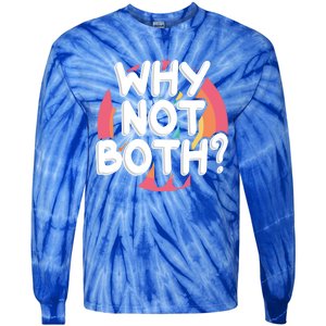 Why Not Both Bisexual Pride Meaningful Gift Tie-Dye Long Sleeve Shirt