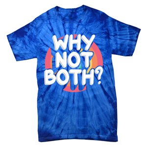 Why Not Both Bisexual Pride Meaningful Gift Tie-Dye T-Shirt