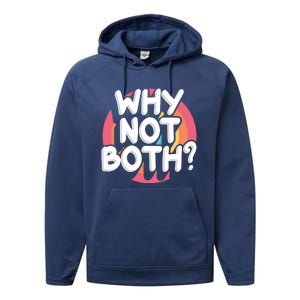 Why Not Both Bisexual Pride Meaningful Gift Performance Fleece Hoodie