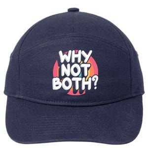 Why Not Both Bisexual Pride Meaningful Gift 7-Panel Snapback Hat