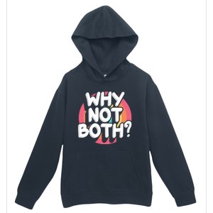 Why Not Both Bisexual Pride Meaningful Gift Urban Pullover Hoodie