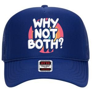 Why Not Both Bisexual Pride Meaningful Gift High Crown Mesh Back Trucker Hat