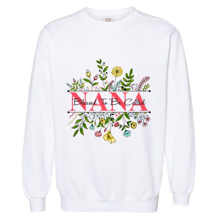 Wildflower Nana Blessed To Be Called Nana Garment-Dyed Sweatshirt