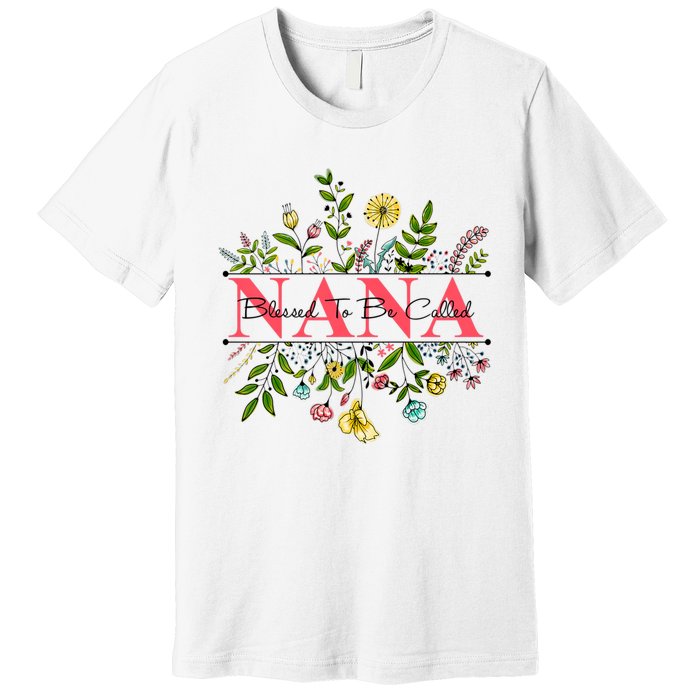 Wildflower Nana Blessed To Be Called Nana Premium T-Shirt