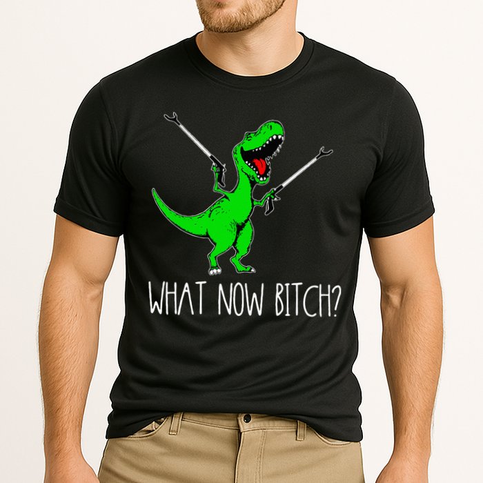 What Now Bitch Funny T Rex Dinosaur Cooling Performance Crew T-Shirt