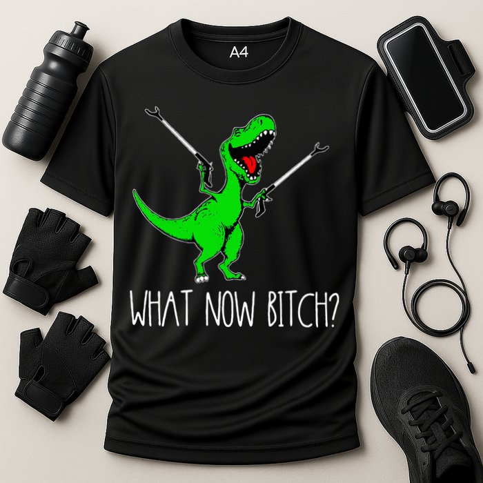 What Now Bitch Funny T Rex Dinosaur Cooling Performance Crew T-Shirt