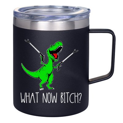 What Now Bitch Funny T Rex Dinosaur 12oz Stainless Steel Coffee Mug