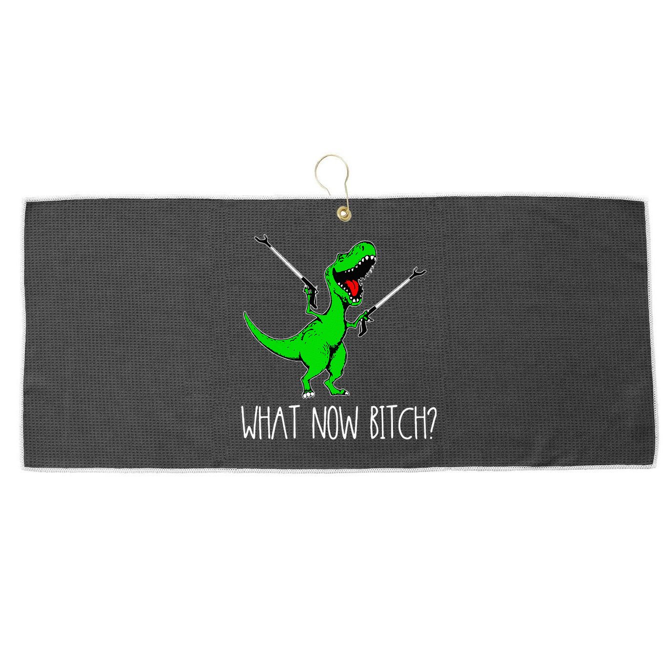 What Now Bitch Funny T Rex Dinosaur Large Microfiber Waffle Golf Towel