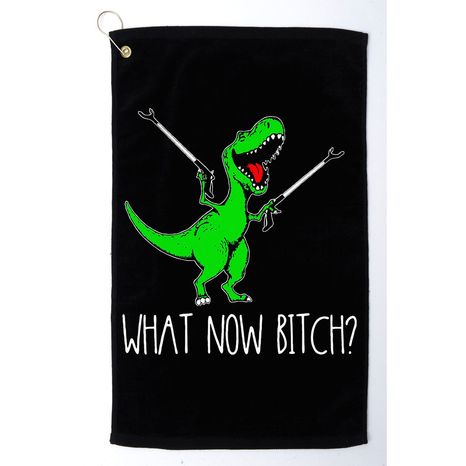 What Now Bitch Funny T Rex Dinosaur Golf Towel