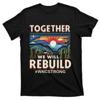 Western North Carolina Together We Will Rebuild Wnc Strong T-Shirt