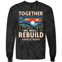 Western North Carolina Together We Will Rebuild Wnc Strong Tie-Dye Long Sleeve Shirt