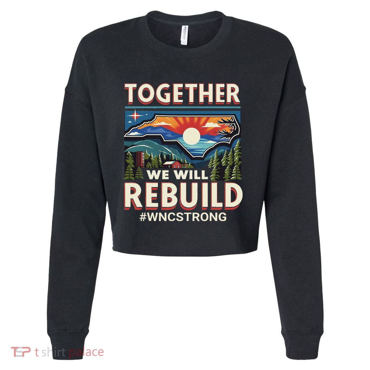 Western North Carolina Together We Will Rebuild Wnc Strong Cropped Pullover Crew