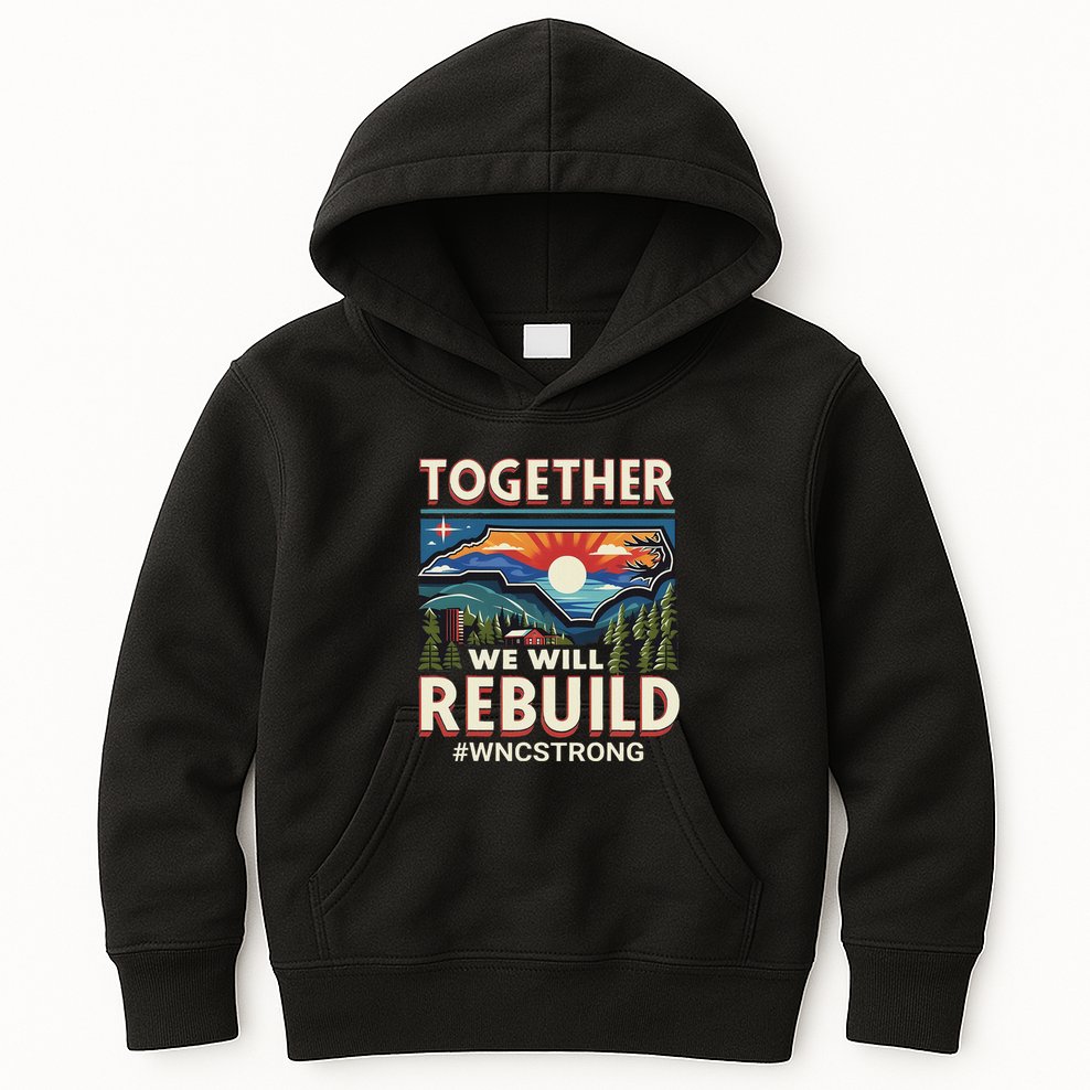 Western North Carolina Together We Will Rebuild Wnc Strong Kids Hoodie