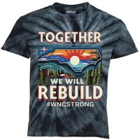 Western North Carolina Together We Will Rebuild Wnc Strong Kids Tie-Dye T-Shirt