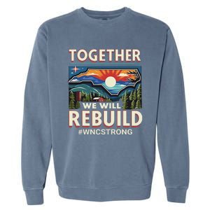 Western North Carolina Together We Will Rebuild Wnc Strong Garment-Dyed Sweatshirt