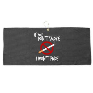 World Nogifttobacco Day If You Don't Smoke I Won't Puke Gift Large Microfiber Waffle Golf Towel