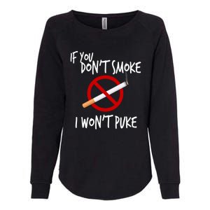 World Nogifttobacco Day If You Don't Smoke I Won't Puke Gift Womens California Wash Sweatshirt