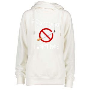 World Nogifttobacco Day If You Don't Smoke I Won't Puke Gift Womens Funnel Neck Pullover Hood