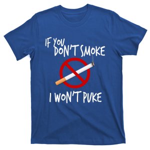 World Nogifttobacco Day If You Don't Smoke I Won't Puke Gift T-Shirt