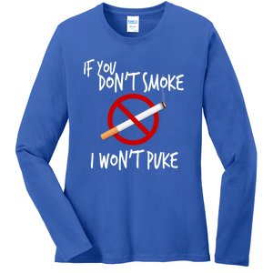 World Nogifttobacco Day If You Don't Smoke I Won't Puke Gift Ladies Long Sleeve Shirt