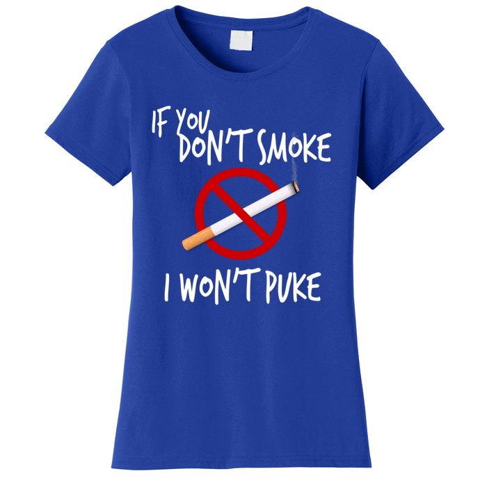 World Nogifttobacco Day If You Don't Smoke I Won't Puke Gift Women's T-Shirt