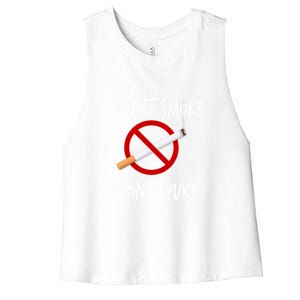 World Nogifttobacco Day If You Don't Smoke I Won't Puke Gift Women's Racerback Cropped Tank