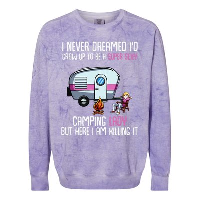 WoI Never Dreamed Id Grow Up Super Sexy Camping Lady Camper Colorblast Crewneck Sweatshirt