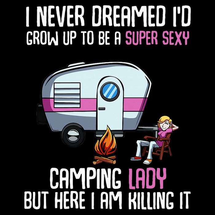 WoI Never Dreamed Id Grow Up Super Sexy Camping Lady Camper Doggie Tank