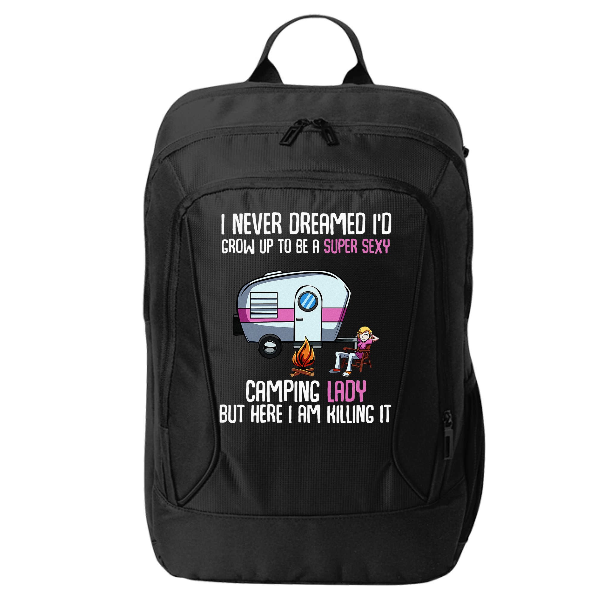 WoI Never Dreamed Id Grow Up Super Sexy Camping Lady Camper City Backpack