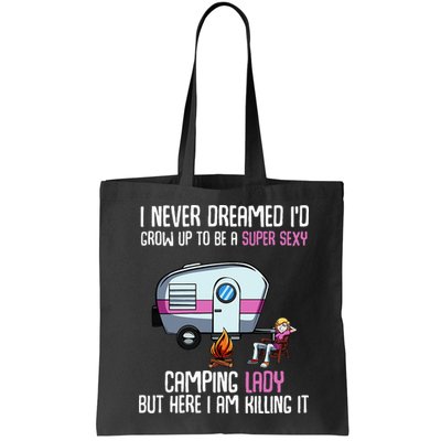 WoI Never Dreamed Id Grow Up Super Sexy Camping Lady Camper Bag