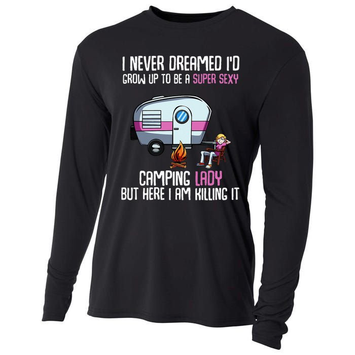 WoI Never Dreamed Id Grow Up Super Sexy Camping Lady Camper Cooling Performance Long Sleeve Crew