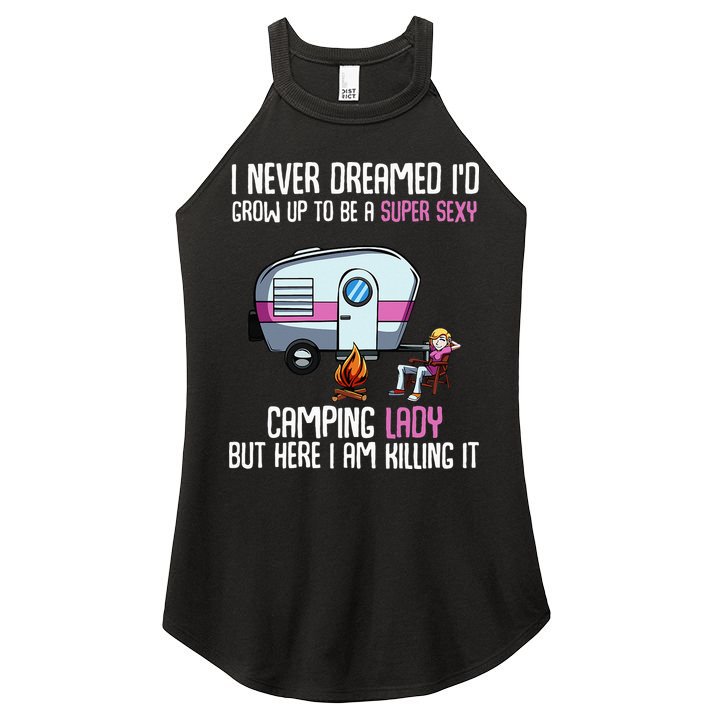 WoI Never Dreamed Id Grow Up Super Sexy Camping Lady Camper Women's Perfect Tri Rocker Tank
