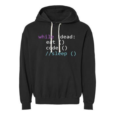 While Not Dead Eat Sleep Code Tech Hack Science Programming Garment-Dyed Fleece Hoodie