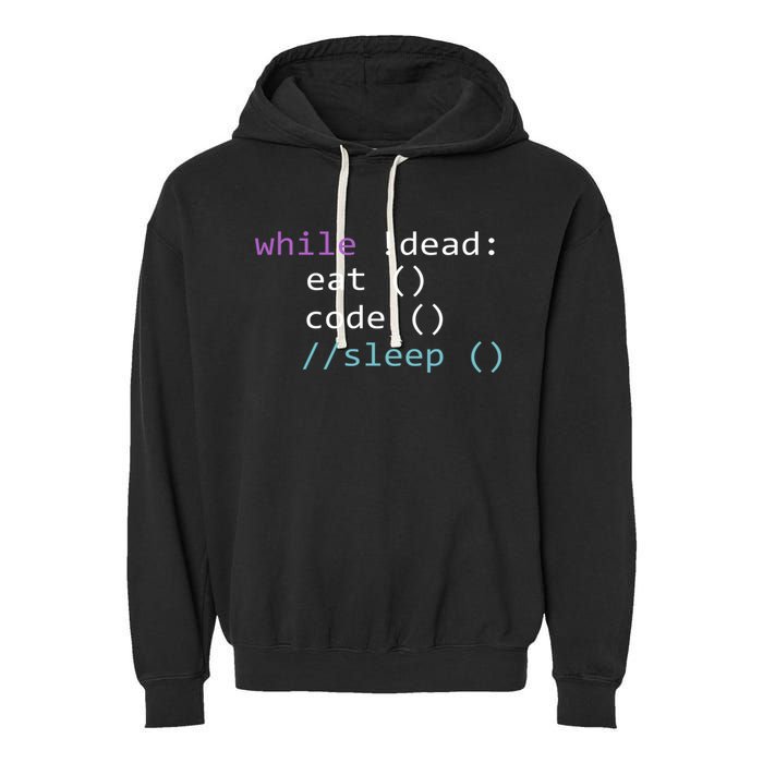 While Not Dead Eat Sleep Code Tech Hack Science Programming Garment-Dyed Fleece Hoodie