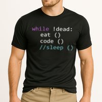 While Not Dead Eat Sleep Code Tech Hack Science Programming Cooling Performance Crew T-Shirt