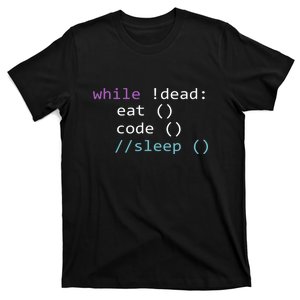 While Not Dead Eat Sleep Code Tech Hack Science Programming T-Shirt