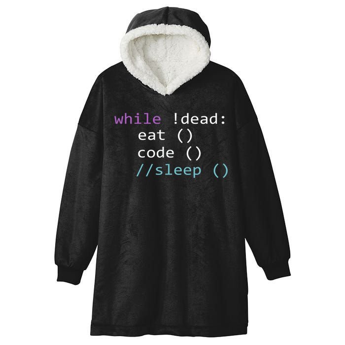 While Not Dead Eat Sleep Code Tech Hack Science Programming Hooded Wearable Blanket