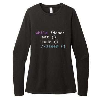 While Not Dead Eat Sleep Code Tech Hack Science Programming Womens CVC Long Sleeve Shirt