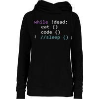 While Not Dead Eat Sleep Code Tech Hack Science Programming Womens Funnel Neck Pullover Hood