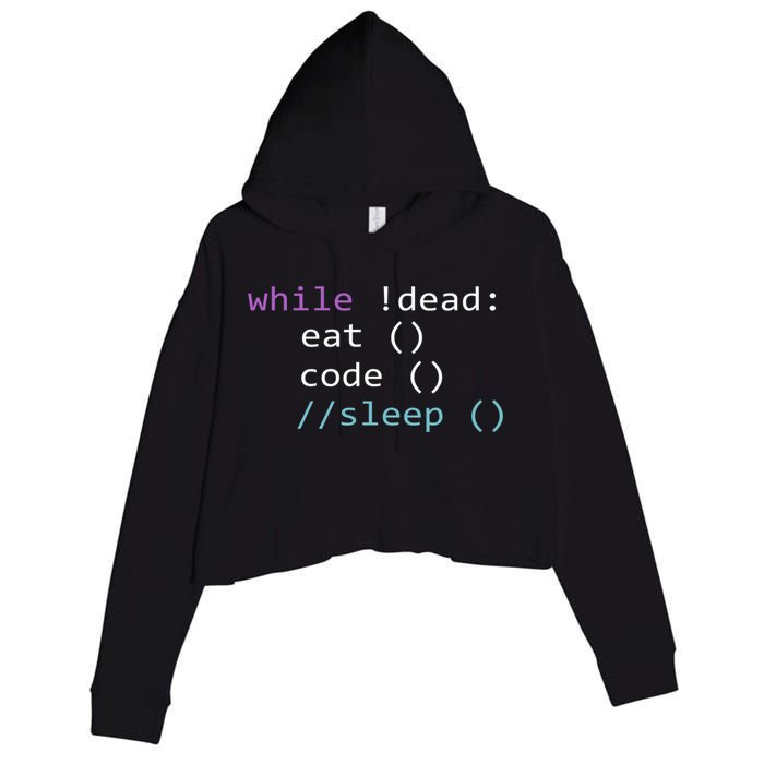 While Not Dead Eat Sleep Code Tech Hack Science Programming Crop Fleece Hoodie