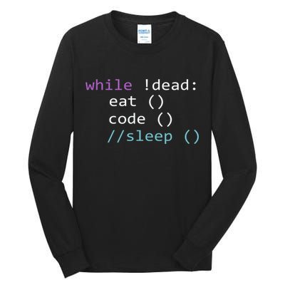While Not Dead Eat Sleep Code Tech Hack Science Programming Tall Long Sleeve T-Shirt