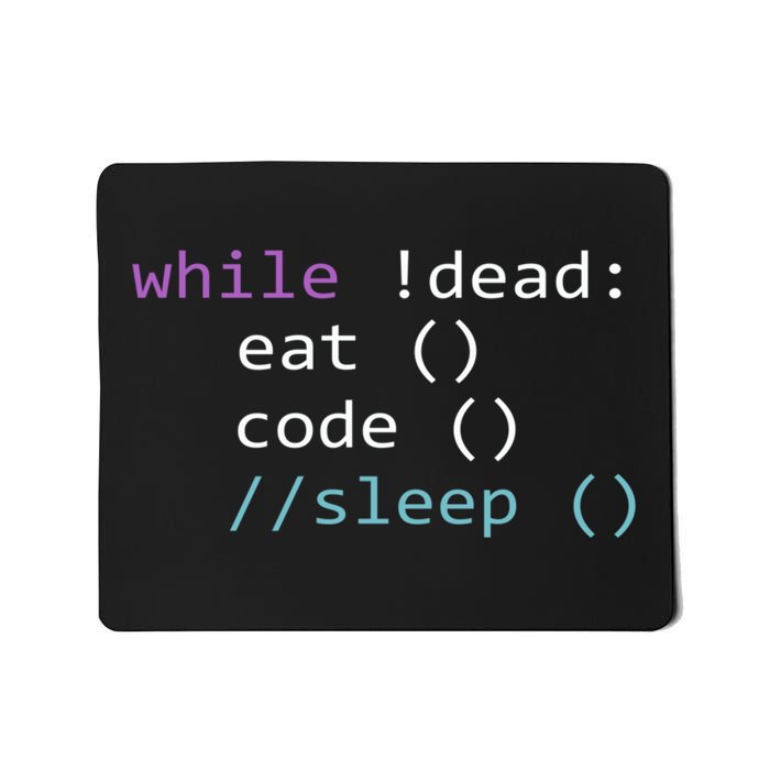 While Not Dead Eat Sleep Code Tech Hack Science Programming Mousepad