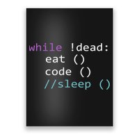 While Not Dead Eat Sleep Code Tech Hack Science Programming Poster
